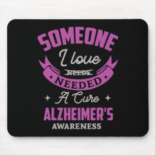 Someone I Love Needed A Cure Heimerheimer Awarenes Mouse Pad
