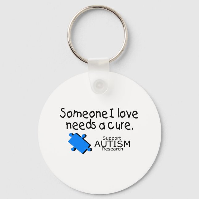 Someone I Love Needs A Cure (Autism) Key Ring (Front)