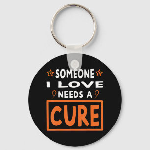 Someone I Love Needs A Cure  Leukaemia Cancer Awar Key Ring