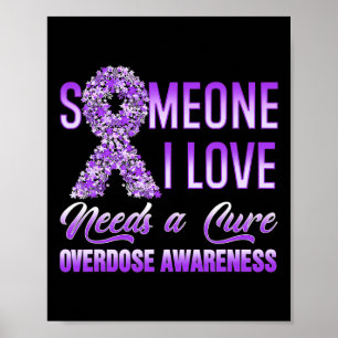 Someone I Love Needs A Cure Overdose Awareness Rib Poster