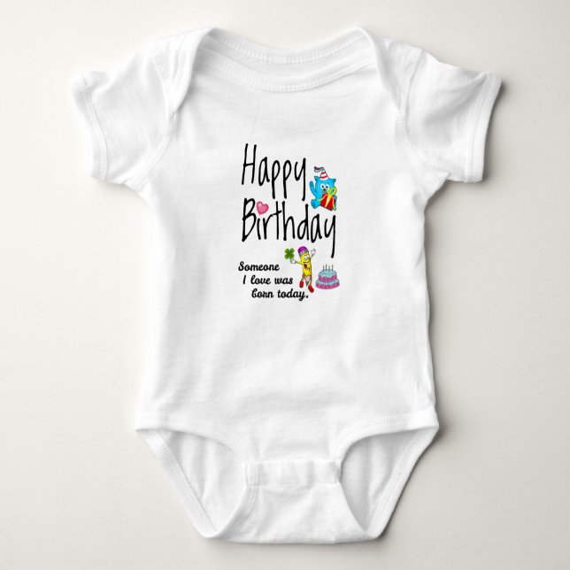 Someone I love was born today - Birthday Wishes Baby Bodysuit (Front)
