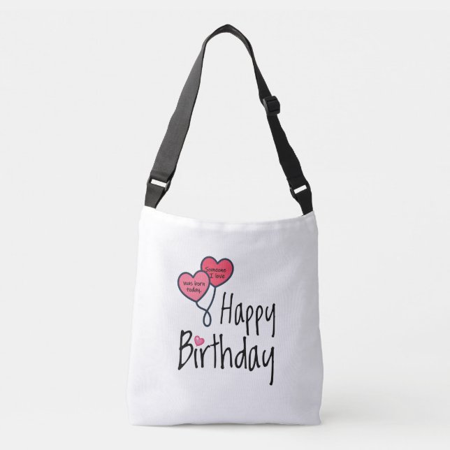 Someone I love was born today - Happy Birthday Crossbody Bag (Front)