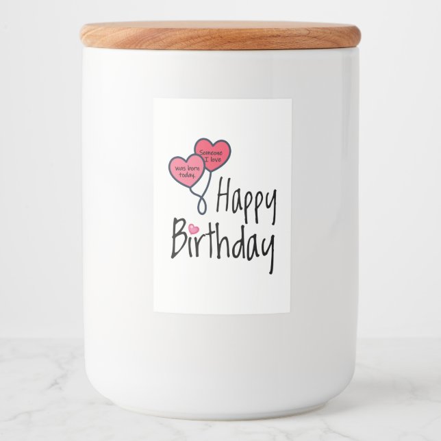 Someone I love was born today - Happy Birthday Food Label (Front)