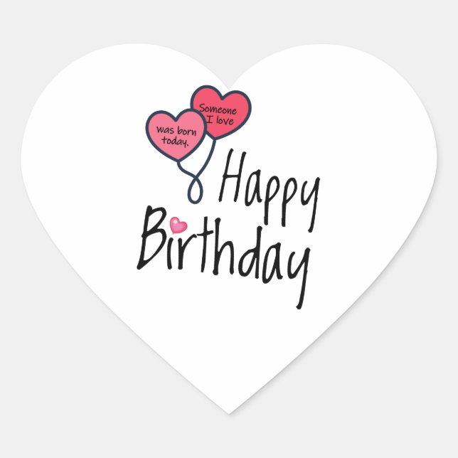Someone I love was born today - Happy Birthday Heart Sticker (Front)
