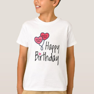 Someone I love was born today - Happy Birthday T-Shirt