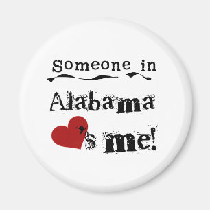 Someone In Alabama Loves Me Magnet