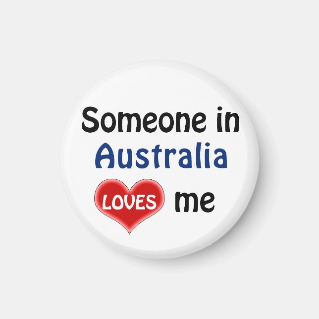 Someone in Australia loves me Magnet (Front)