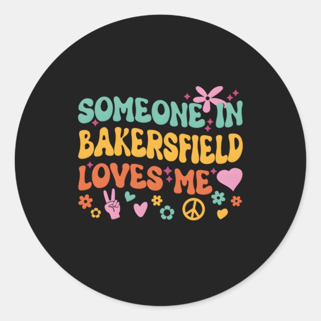 Someone In Bakersfield Loves Me Classic Round Sticker (Front)