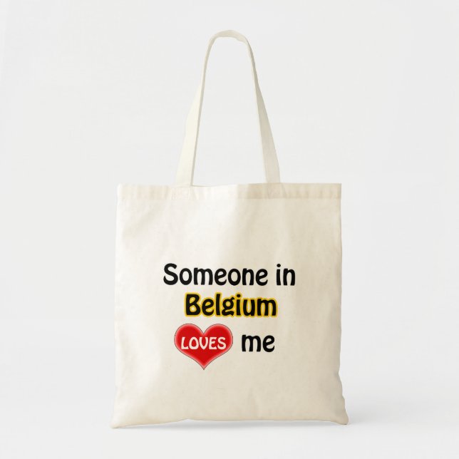 Someone in Belgium loves me Tote Bag (Front)