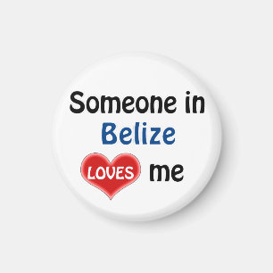 Someone in Belize loves me Magnet