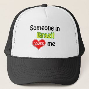 Someone in Brazil loves me Trucker Hat