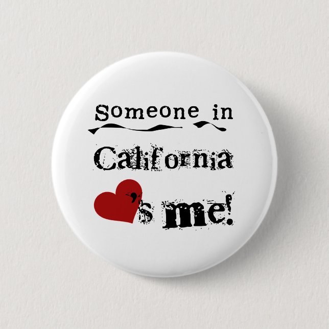 Someone In California Loves Me 6 Cm Round Badge (Front)