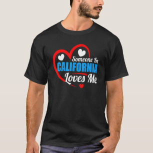 Someone In California Loves Me Cali Hearts T-Shirt