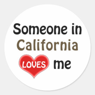 Someone in California loves me Classic Round Sticker