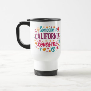 Someone in California Loves Me Funny Gifts Travel Mug