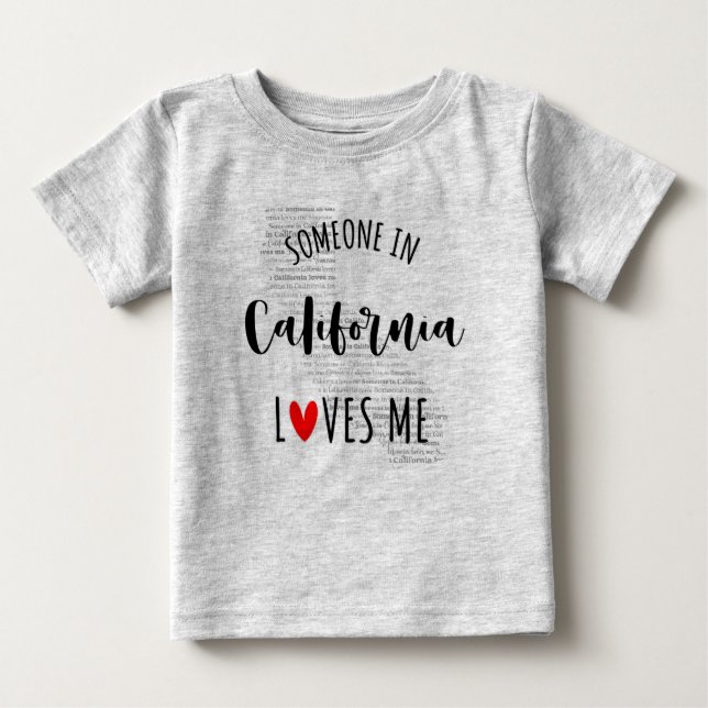 Someone In California Loves Me Map Baby T shirt (Front)