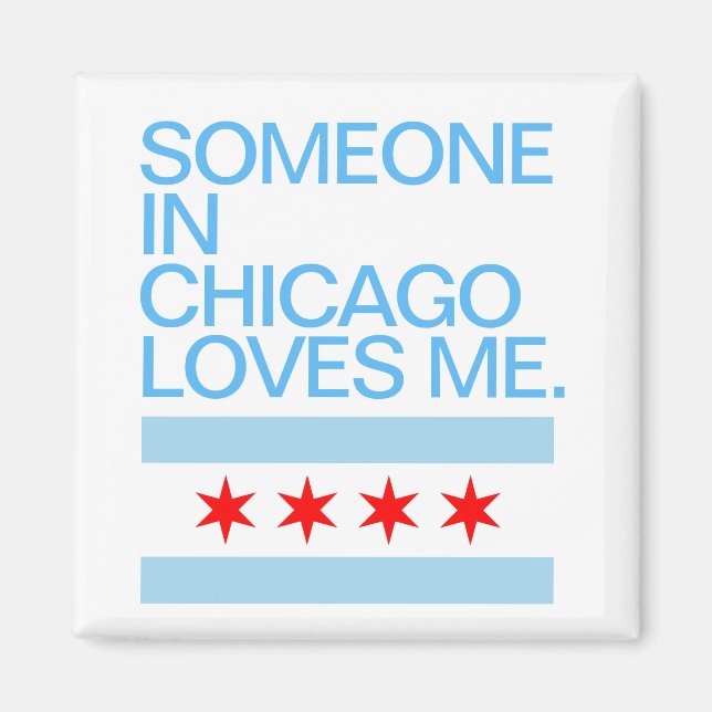 Someone In Chicago Loves Me Flag Magnet (Front)