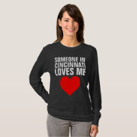 SOMEONE IN CINCINNATI LOVES ME T-shirts Gifts