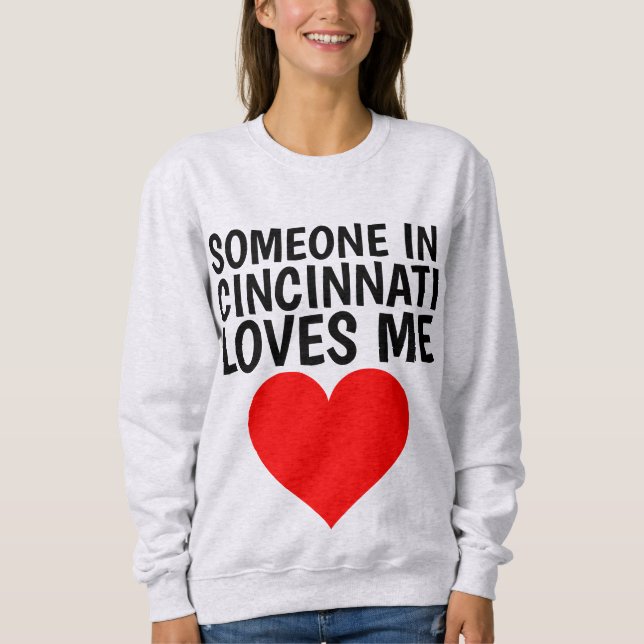 SOMEONE IN CINCINNATI (OHIO) LOVES ME T-shirts (Front)