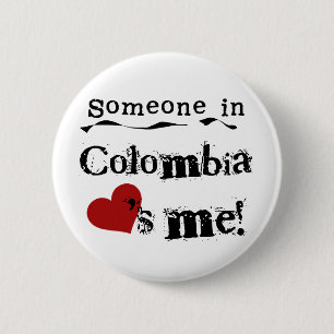 Someone In Colombia Loves Me 6 Cm Round Badge