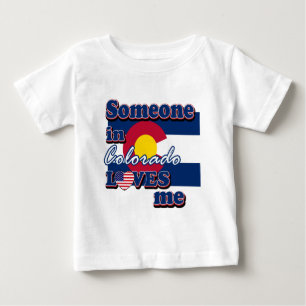 Someone in Colorado loves me Baby T-Shirt
