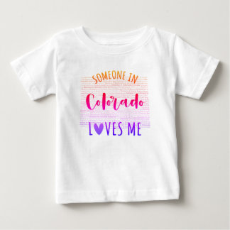 Someone In Colorado Loves Me Map Baby T shirt