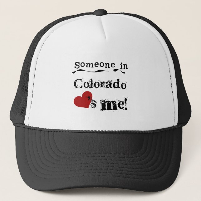 Someone In Colorado Loves Me Trucker Hat (Front)
