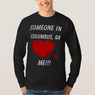 Someone in Columbus, GA "hearts" me T-Shirt