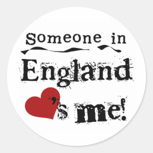 Someone In England Loves Me Classic Round Sticker