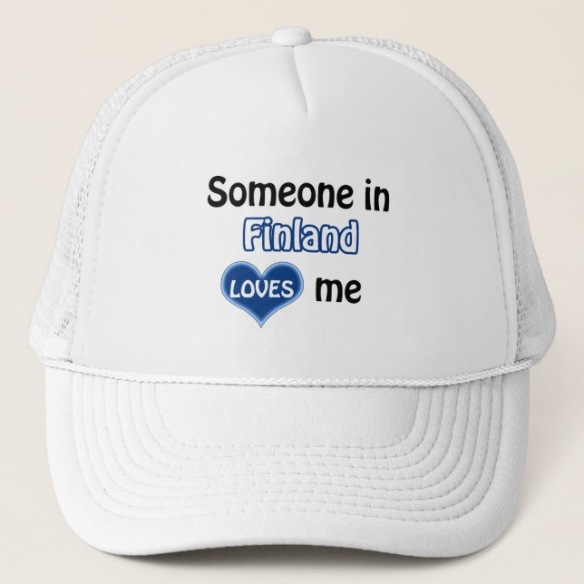 Someone in Finland loves me Trucker Hat (Front)