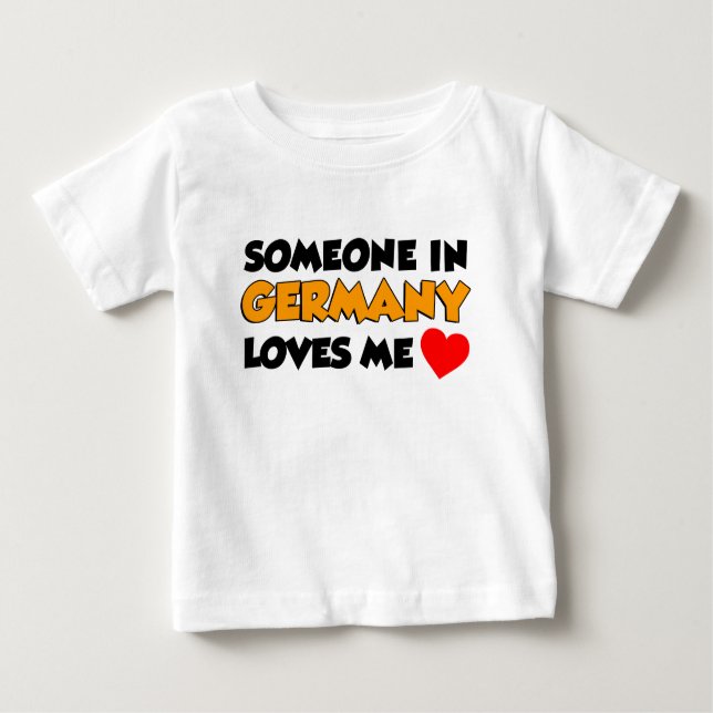 Someone In Germany Loves Me Baby T-Shirt (Front)
