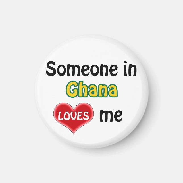 Someone in Ghana Loves me Magnet (Front)