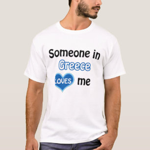 Someone in Greece loves me T-Shirt