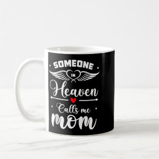 Someone In Heaven Calls Me Mum Coffee Mug