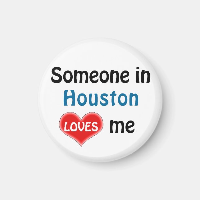 Someone in Houston loves me Magnet (Front)