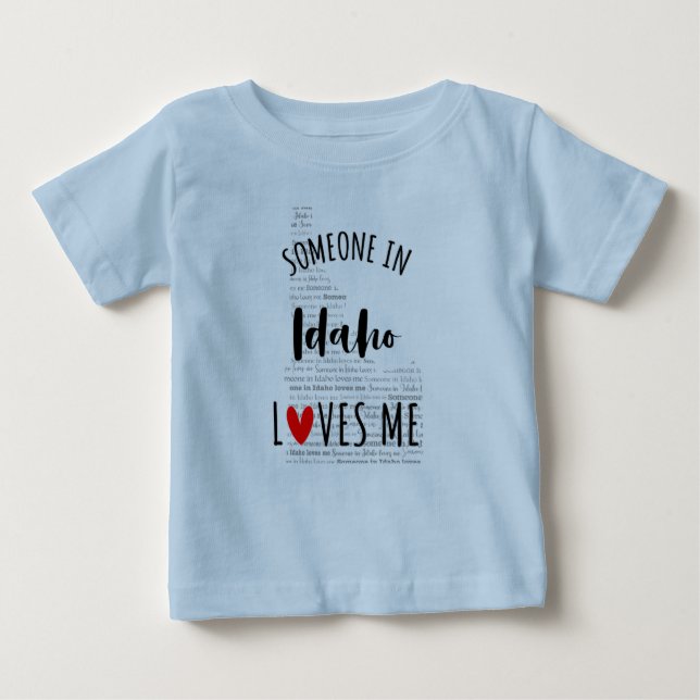Someone In Idaho Loves Me Map Baby T shirt (Front)
