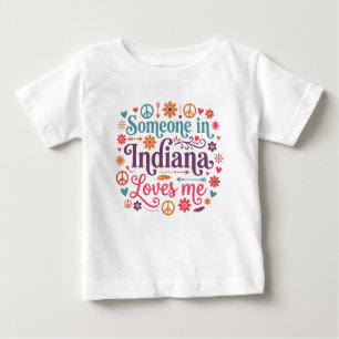 Someone in Indiana Loves Me Boho Hippie Design Baby T-Shirt