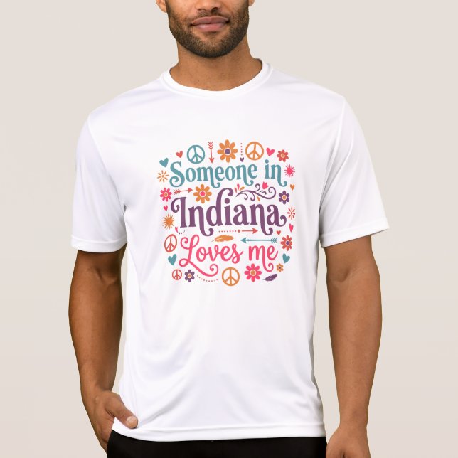 Someone in Indiana Loves Me Boho Hippie Design T-Shirt (Front)