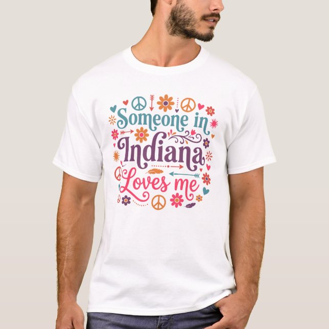 Someone in Indiana Loves Me Boho Hippie Design T-Shirt (Front)