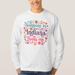 Someone in Indiana Loves Me Boho Hippie Design T-Shirt