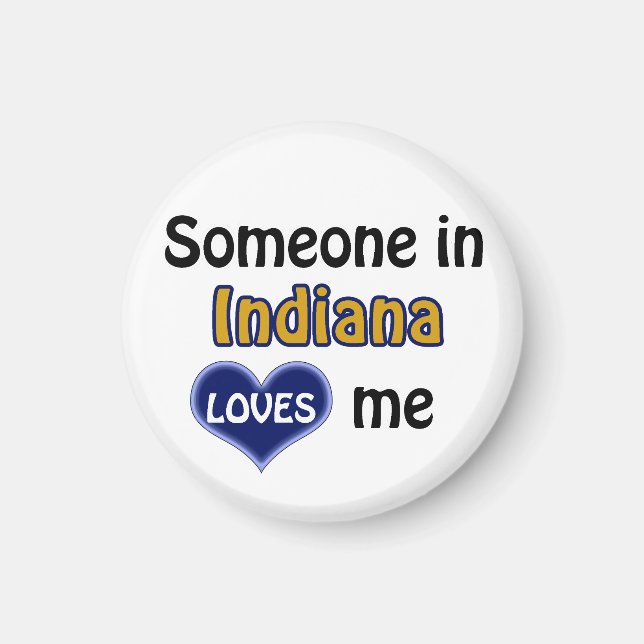 Someone in Indiana loves me Magnet (Front)