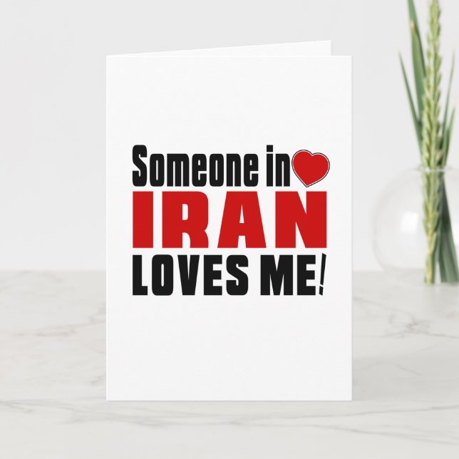 SOMEONE IN IRAN LOVES ME ! CARD (Front)
