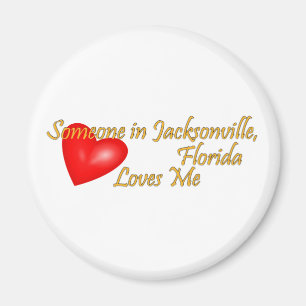 Someone in Jacksonville Florida Loves Me Magnet