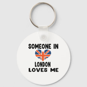 Someone In London Loves Me England British Flag He Key Ring