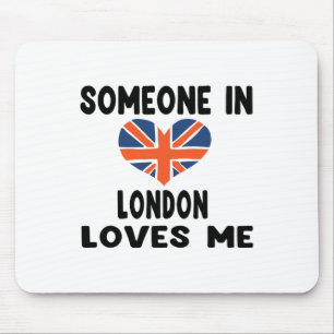 Someone In London Loves Me England British Flag He Mouse Pad
