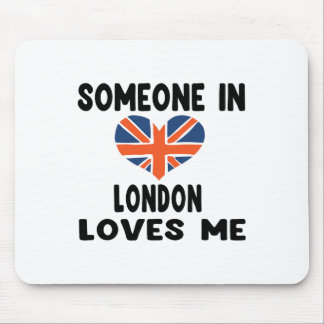 Someone In London Loves Me England British Flag He Mouse Pad