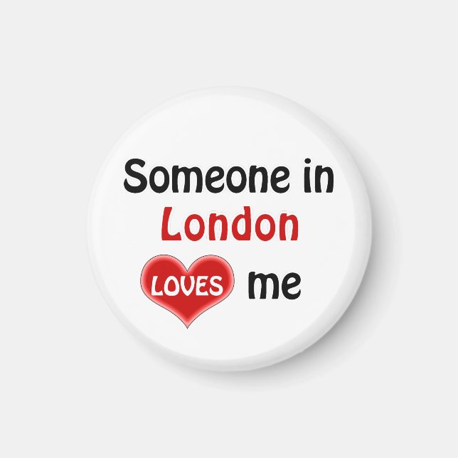 Someone in London loves me Magnet (Front)