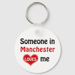 Someone in Manchester loves me Key Ring