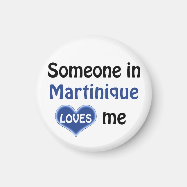 Someone in Martinique loves me Magnet (Front)