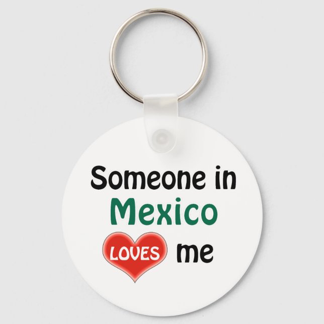 Someone in Mexico Loves me Key Ring (Front)